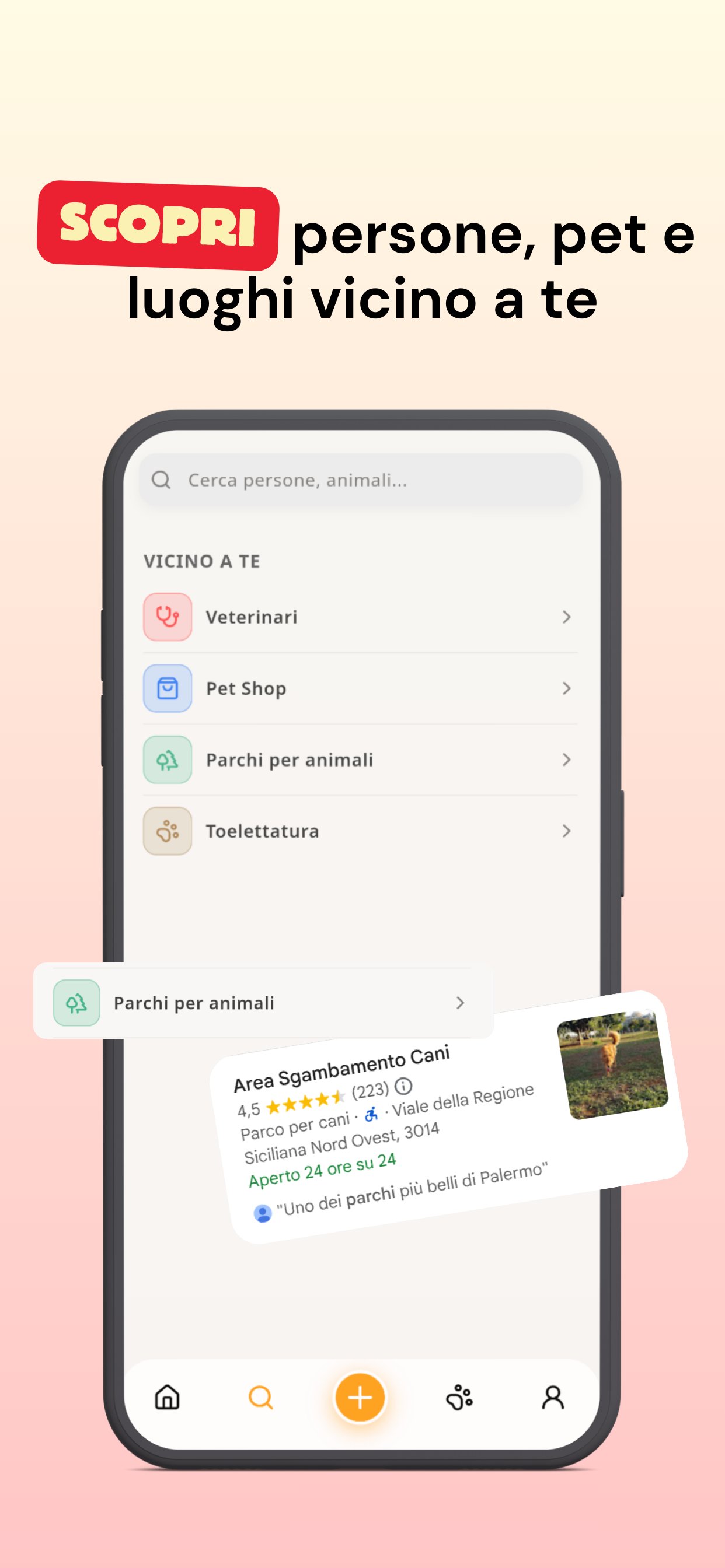 Scopri persone, pet e luoghi vicino a te